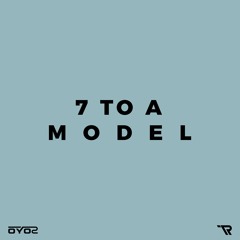 7 To A Model