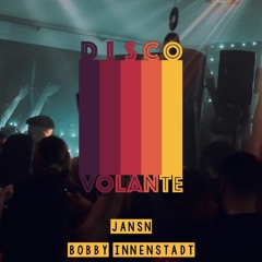 JANSN & Bobby Innenstadt @ DISCO VOLANTE Birthday No 0