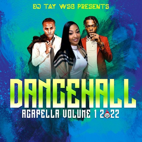 DJ TAY WSG - DANCEHALL ACAPELLA VOL.1 2022 (77 TRACKS)