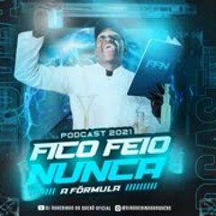 PODCAST 2021 DJ ROGERINHO DO QUERÔ [ FICO FEIO NUNCA ] [ A FORMULÁ ] SÓ TAMBOR XOXOTA