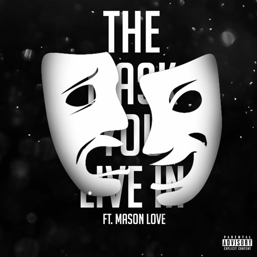 Stream The Mask You Live In Ft. Mason Love (Prod. By pilotkid) by Sky  Meraki | Listen online for free on SoundCloud