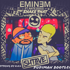 Eminem ft. Nate Dog - Shake That (Dudiman Bootleg) FREE DL