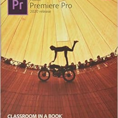 VIEW KINDLE 🧡 Adobe Premiere Pro Classroom in a Book (2020 release) by Maxim Jago [P