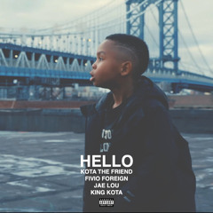 4. Kota The Friend, Fivo Foreign, & King Kota - HELLO (Ft. Jae Lou)