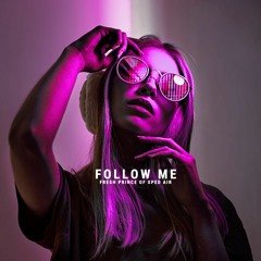 Follow Me | TECHNO | by Fresh Prince of Sped Air