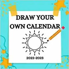 P.D.F. ⚡️ DOWNLOAD Draw Your Own Calendar 2022 - 2023: July 2023 Mini Activity Calendar Book | 8.5"