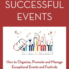 Get KINDLE ✏️ Secrets to Successful Events: How to Organize, Promote and Manage Excep