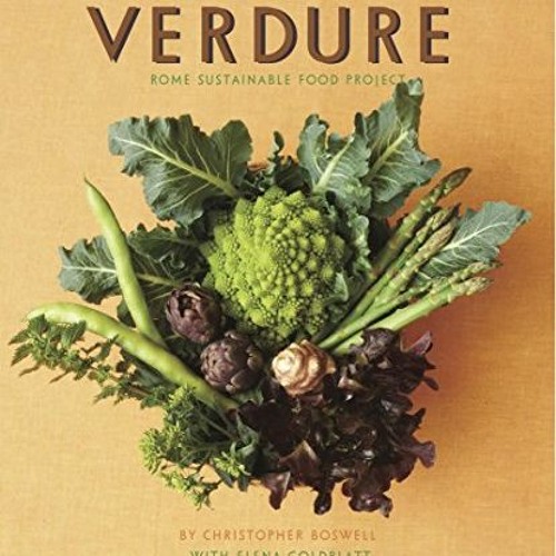 Access EBOOK EPUB KINDLE PDF Verdure: Vegetable Recipes from the Kitchen of the American Academy in