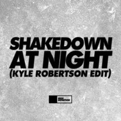 Shakedown - At Night (Kyle Robertson Edit) [FREE DOWNLOAD]