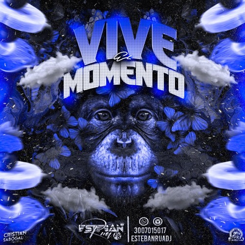 VIVE EL MOMENTO MIXED BY:ESTEBAN RUADJ