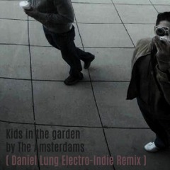 The Amsterdams - Kids In The Garden (D.L. Electro-Indie Move Remix)(Radio Edit)