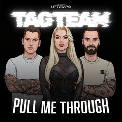 Pull me Through - Tag Team