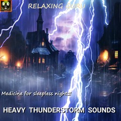 Medicine for sleepless nights! Heavy Thunderstorm Sounds with Pouring Rain, Loud Thunder & Lightning