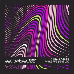 Zurra & Oraqle - Make The Beat Go [Get Twisted]