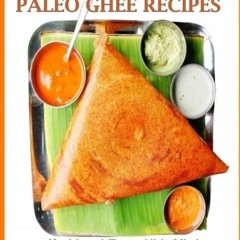 Read eBook 50 Time Saving Paleo Ghee Recipes Health and Taste All In One