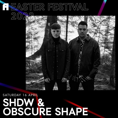 SHDW & Obscure Shape | Awakenings Easter Festival 2022