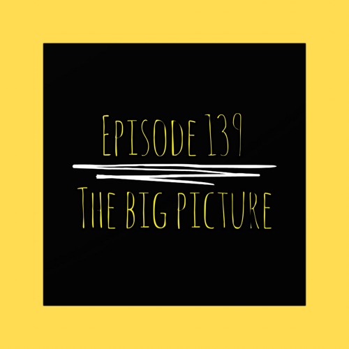 The ET Podcast | The Big Picture | Episode 139