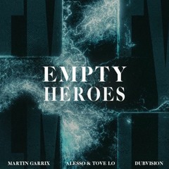 Martin Garrix & Dubvision x Alesso & Tove Lo - Empty (Wellkrow "Heroes" Edit)