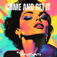 Come and Get It