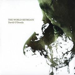 The world retreats - David O’Dowda
