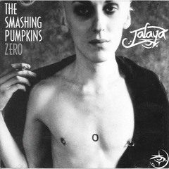 The Smashing Pumpkins - Zero (Jalaya Remix)