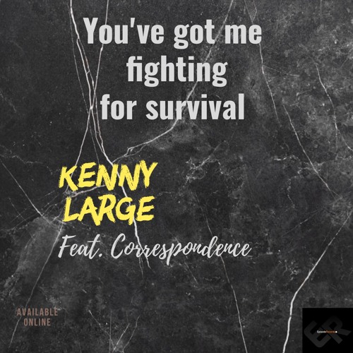 You've Got Me - Kenny Large Feat. Correspondence