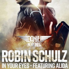 R*o*b*in* S*c*h*u*l*z feat. A*l*I*d*a - I*n Y*o*u*r* E*y*e*s* (Daniel Noronha Remix)