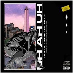 DUKI ft. No Name - UH AH UH (Audio Oficial)