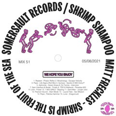 Somersault Mix 51 (Matt Freckles) “Shrimp is the fruit of the sea”