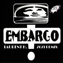 EMBARGO - EMBARGO (LAURENT H. REMIX)