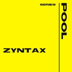 POOL SERIES w// ZYNTAX 03/2025