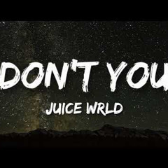 Juice WRLD - Don't you Prod by Last- Dude (unreleased)