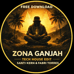 Zona Ganjah - Fumando vamos a casa (Tech House EDIT) FREE DOWNLOAD