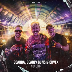 Scarra, Deadly Guns & Cryex - Non Stop