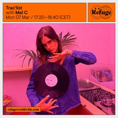 Mel C - Trac'list x Refuge Worldwide