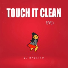 Touch It Clean (Remix)