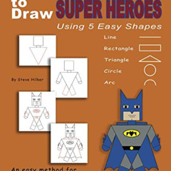 [GET] EBOOK 📩 How to Draw Comic Book Superheroes Using 5 Easy Shapes by  Steve Hilke