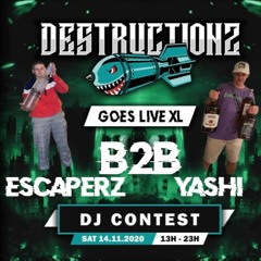 YASHI B2B ESCAPERZ - DESTRUCTIONZ XL EDITION DJ CONTEST (WINNING ENTRY)