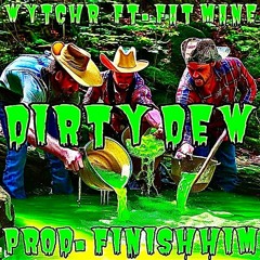 ♻️ WYTCHR - DIRTY DEW FT. FAT MANE ( PROD. FINISHHIM ) 🤮