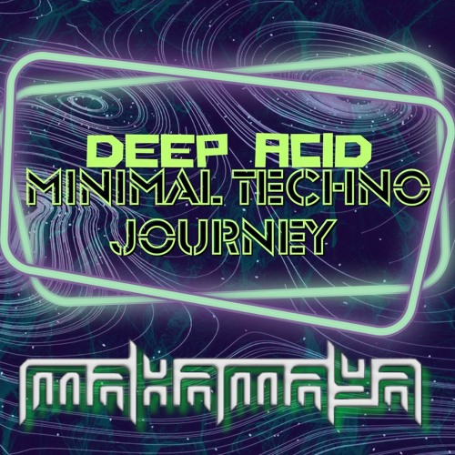 Deep Acid - Minimal Techno Journey