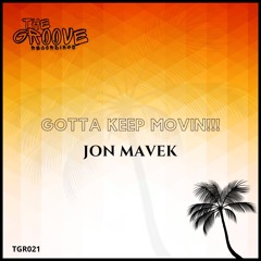 Gotta Keep Movin!!! (Original Mix)