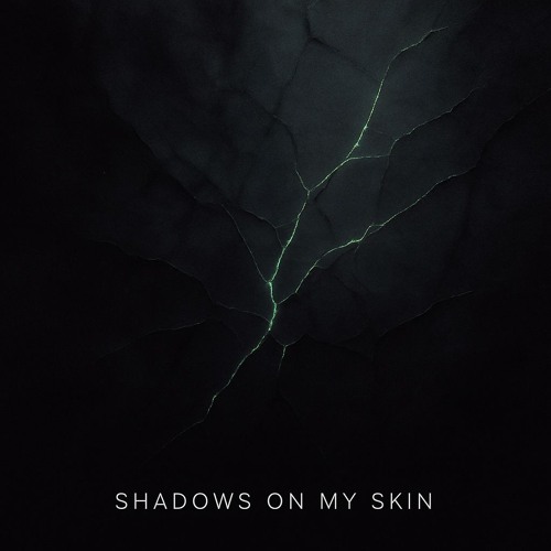 Shadows on My Skin