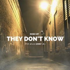 They Don't Know(Feat. NJ And Johnny JC)