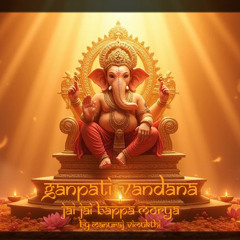 Ganpati Vandana - Jai Jai Bappa Morya