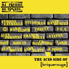 𝗧𝗛𝗘 𝗔𝗖𝗜𝗗 𝗦𝗜𝗗𝗘 𝗢𝗙 𝗕𝗥𝗜𝗤𝗨𝗘 𝗥𝗢𝗨𝗚𝗘 : a DJ mix by PIERRE DE PARIS