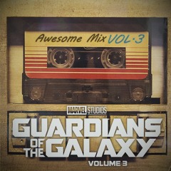 Guardians of the Galaxy Vol.3 : Awesome Mix Vol.3 (Full Soundtrack)