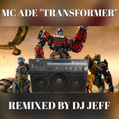 MC ADE Transformer (remix)