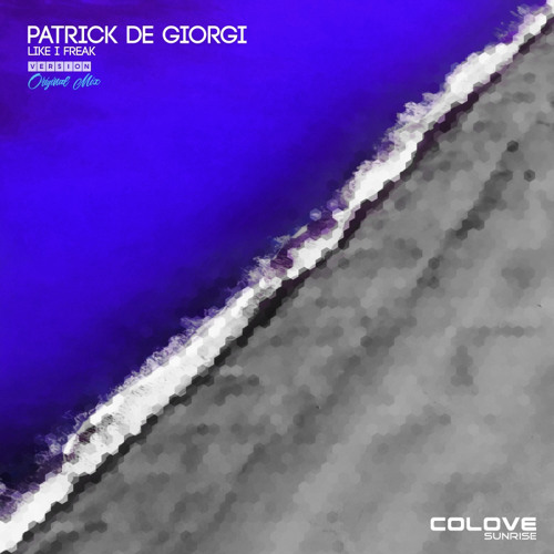 Stream Patrick De Giorgi Like I Freak By Patrick De Giorgi Listen