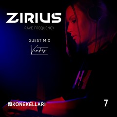 ZIRIUS - Rave Frequency #7 | 8/25 | Guest Mix VANHIS