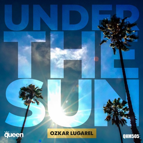 Ozkar Lugarel - Under The Sun (Radio Mix)